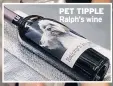  ??  ?? PET TIPPLE Ralph’s wine