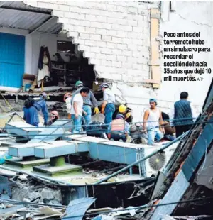  ?? AFP ?? Poco antes del terremoto hubo un simulacro para recordar el socollón de hacía 35 años que dejó 10 mil muertos.