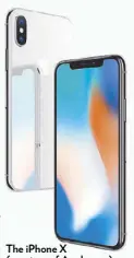  ??  ?? The iPhone X (courtesy of Apple.com)