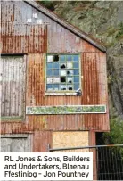  ?? ?? RL Jones & Sons, Builders and Undertaker­s, Blaenau Ffestiniog – Jon Pountney