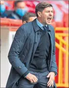  ??  ?? Rangers boss Steven Gerrard