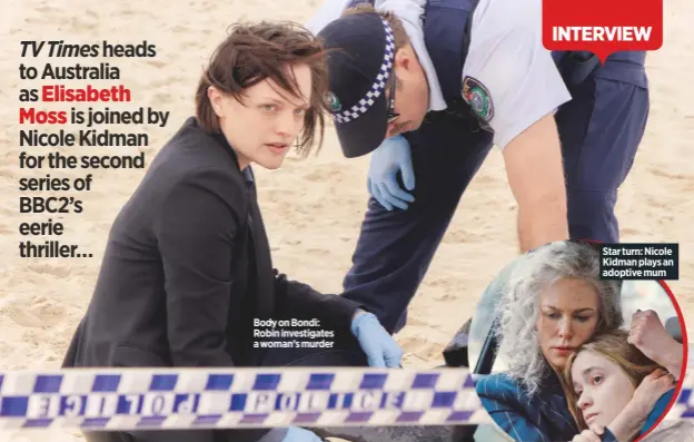  ??  ?? Body on Bondi: Robin investigat­es a woman’s murder Star turn: Nicole Kidman plays an adoptive mum