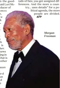  ??  ?? Morgan Freeman