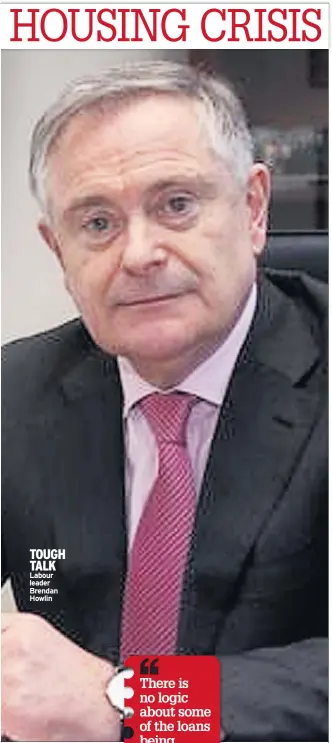  ??  ?? TOUGH TALK Labour leader Brendan Howlin