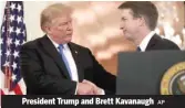  ?? AP ?? President Trump and Brett Kavanaugh