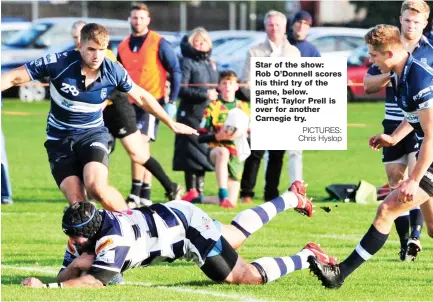  ?? PICTURES: Chris Hyslop ?? Star of the show: Rob O’Donnell scores his third try of the game, below. Right: Taylor Prell is over for another Carnegie try.