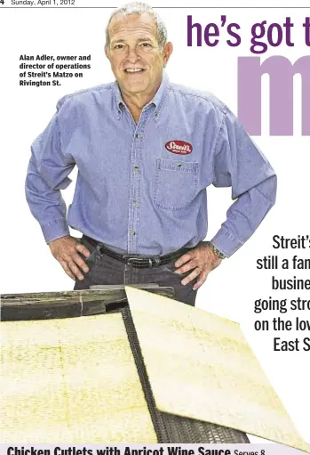  ??  ?? Alan Adler, owner and director of operations of Streit’s Matzo on Rivington St.