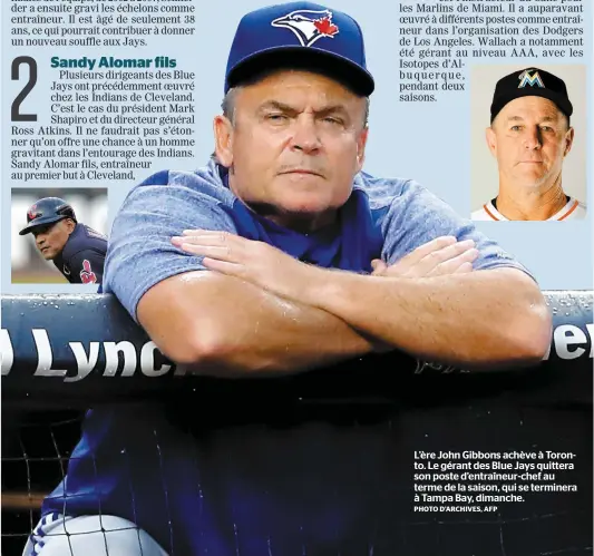  ?? PHOTO D’ARCHIVES, AFP ?? L’ère John Gibbons achève à Toronto. Le gérant des Blue Jays quittera son poste d’entraîneur-chef au terme de la saison, qui se terminera à Tampa Bay, dimanche.