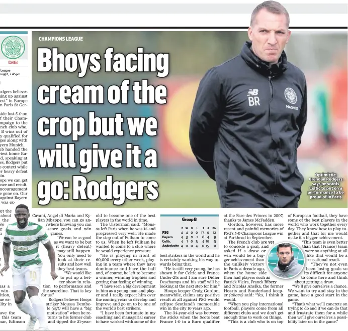  ??  ?? Optimistic: Brendan Rodgers
says he wants Celtic to put on a performanc­e to be
proud of in Paris