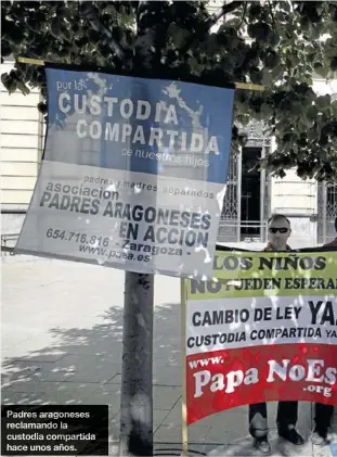  ??  ?? Padres aragoneses reclamando la custodia compartida hace unos años.