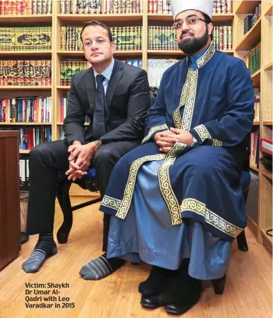  ?? ?? Victim: Shaykh Dr Umar AlQadri with Leo Varadkar in 2015