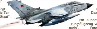  ??  ?? Ein Bundeswehr-Aufklärung­sflugzeug vom Typ „Tornado“. Foto: Harald Tittel