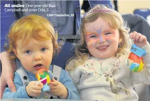  ?? 150417east­erfun_03 ?? All smiles One-year-old Blair Campbell and sister Orla, 3