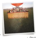  ?? ?? Air-mazing
David Kew taking passengers on a balloon flight over the Maasai Mara in Kenya