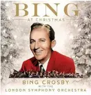  ??  ?? Bing Crosby with the London Symphony Orchestra ‘Bing at Christmas’
Decca