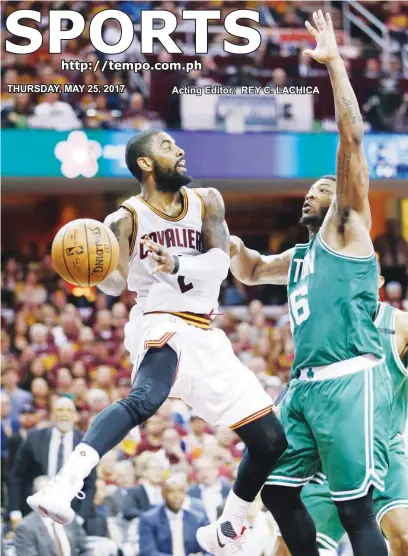  ?? (AP) ?? THURSDAY, MAY 25, 2017 Acting Editor: REY C. LACHICA CLEVELAND Cavaliers’ Kyrie Irving (2) passes around Boston Celtics’ Marcus Smart (36) during Game 4 of the NBA basketball Eastern Conference finals in Cleveland. The Cavaliers won, 112-99.