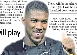  ?? AFP ?? ANTHONY Joshua is ready to reclaim his lost glory.