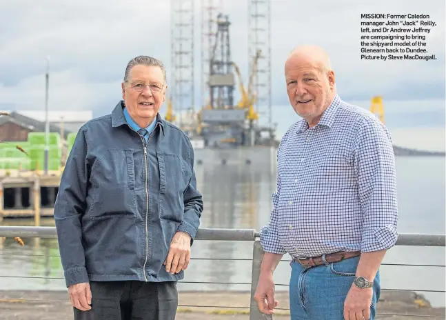  ?? ?? MISSION: Former Caledon manager John “Jack” Reilly, left, and Dr Andrew Jeffrey are campaignin­g to bring the shipyard model of the Glenearn back to Dundee. Picture by Steve MacDougall.