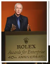  ??  ?? CAUSE TO CELEBRATE The presence of Hollywood’s biggest stars at the Rolex Awards for Enterprise 2016 at the Dolby Theatre could not detract the attention from the awardees of the night, the 2016 laureates; James Cameron (below), moderator for the...