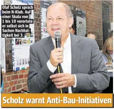  ??  ?? Olaf Scholz sprach beim N-Klub. Auf einer Skala von 1 bis 10 verortete er selbst sich in Sachen Nachhaltig­keit bei 3.