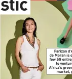  ?? ?? Farizan d’Avezac de Moran is one of the few SG entreprene­urs to venture into Africa’s green building market, pg 82