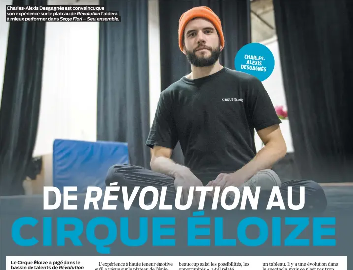  ??  ?? Charles-Alexis Desgagnés est convaincu que son expérience sur le plateau de Révolution l’aidera à mieux performer dans Serge Fiori – Seul ensemble.