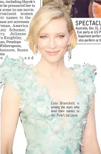  ??  ?? Cate Blanchett is among the stars who lend their names to the Time’s Up cause.