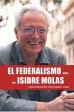  ??  ?? Manel Vega
EL FEDERALISM­O VISTO POR ISIDRE MOLAS Editorial Base, Barcelona, 2021, 104 pp., 13,80 ¤