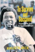  ?? Picture: FILE ?? SURVIVAL KIT: Mkhuseli ‘Khusta’ Jack will launch his book in East London next week.