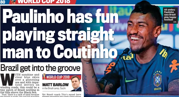  ?? EPA ?? All smiles: Paulinho says Brazil play happy football