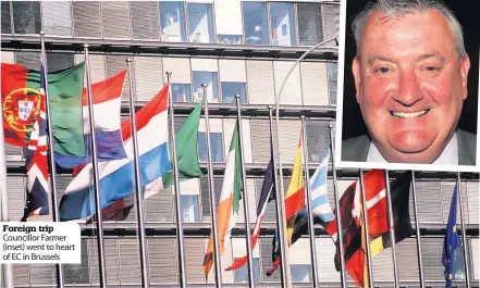  ??  ?? Foreign trip Councillor Farmer (inset) went to heart of EC in Brussels