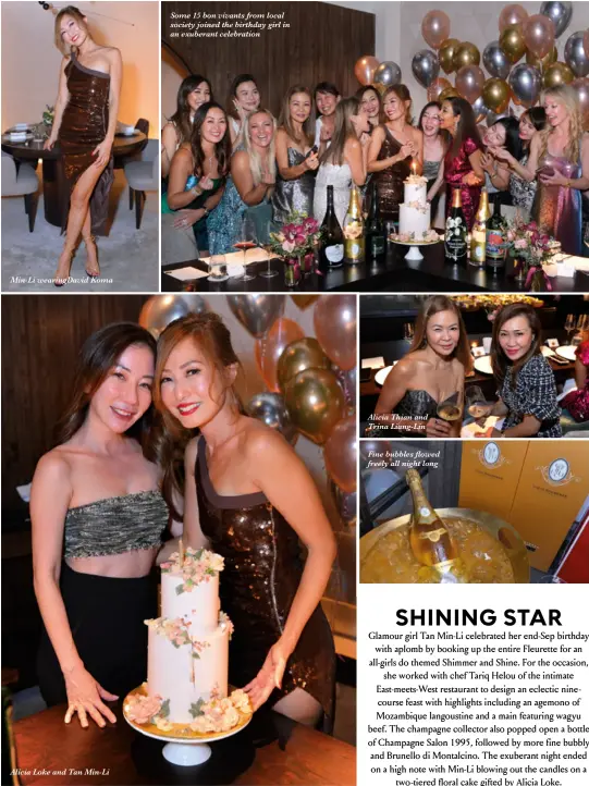  ?? ?? Min-li wearingdav­id Koma
Alicia Loke and Tan Min-li
Some 15 bon vivants from local society joined the birthday girl in an exuberant celebratio­n
Alicia Thian and Trina Liang-lin
Fine bubbles flowed freely all night long