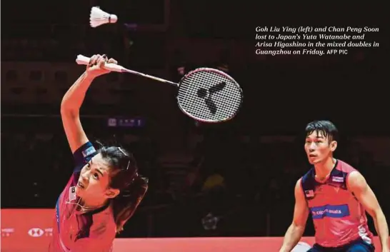  ?? AFP PIC ?? Goh Liu Ying (left) and Chan Peng Soon lost to Japan’s Yuta Watanabe and Arisa Higashino in the mixed doubles in Guangzhou on Friday.