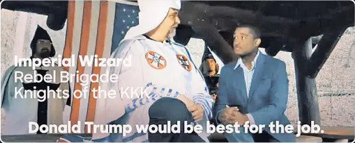  ??  ?? BLISTERING: A video released by Hillary Clinton features a Ku Klux Klansman (above) saying members of the racist group favor Donald Trump because they believe in many of the same things.