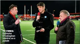  ??  ?? TV TIMES:
Donncha O’Callaghan (centre) as a pundit