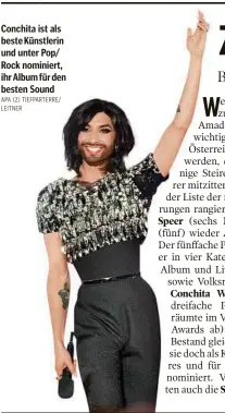  ??  ?? Conchita ist als beste Künstlerin und unter Pop/ Rock nominiert, ihr Album für den besten Sound