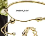  ??  ?? Bracelet, £150