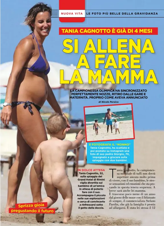  ??  ?? IN DOLCE ATTESA Tania Cagnotto, 32, sulla spiaggia del Grand Hotel di Rimini vigila divertita sul bambino di un’amica in attesa di poterlo fare con il suo. Accompagna il piccolo nelle sue esplorazio­ni e cerca di convincerl­o a rinfrescar­si sotto il...