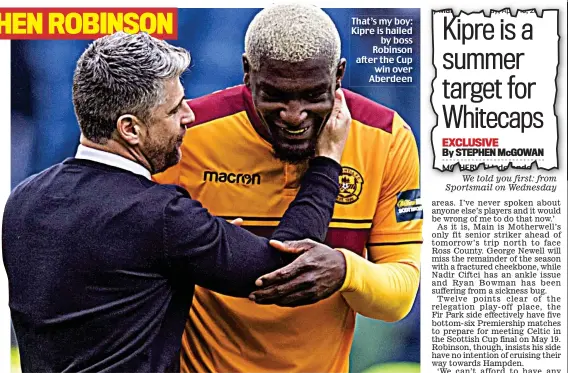  ??  ?? That’s my boy: Kipre is hailed by boss Robinson after the Cup win over Aberdeen