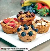  ??  ?? Raspberry Nibbles Muffins