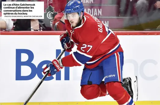  ?? PHOTO D’ARCHIVES, MARTIN CHEVALIER ?? Le cas d’Alex Galchenyuk continue d’alimenter les conversati­ons dans les sphères du hockey.