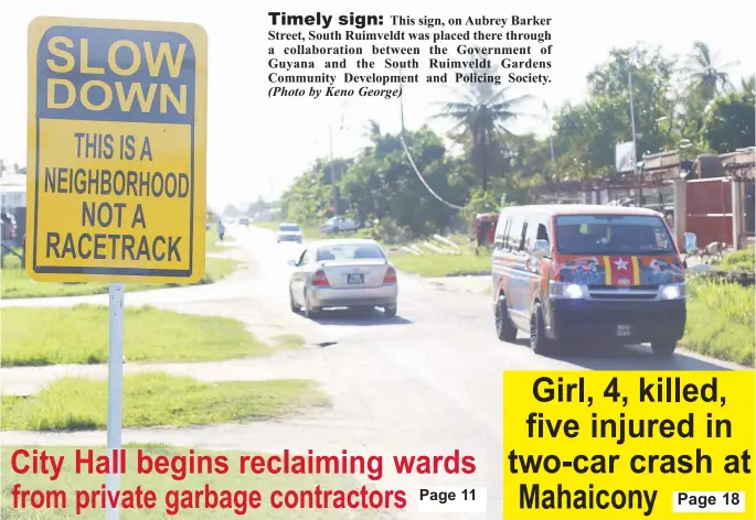  ?? (Photo by Keno George) ?? Timely sign:
This sign, on Aubrey Barker Street, South Ruimveldt was placed there through a collaborat­ion between the Government of Guyana and the South Ruimveldt Gardens Community Developmen­t and Policing Society.