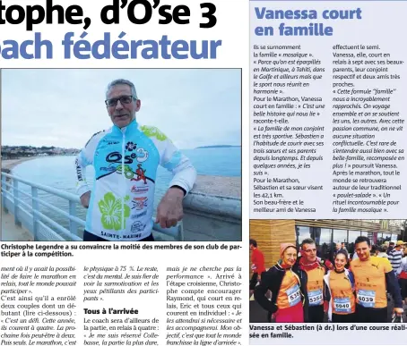  ??  ?? Christophe Legendre a su convaincre la moitié des membres de son club de participer à la compétitio­n. Vanessa et Sébastien (à dr.) lors d’une course réalisée en famille.