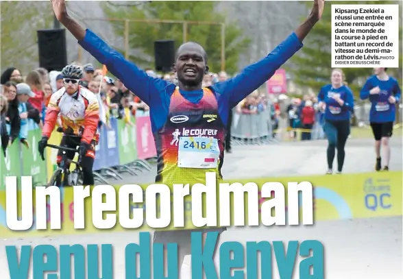  ?? DIDIER DEBUSSCHÈR­E ?? Kipsang Ezekiel a réussi une entrée en scène remarquée dans le monde de la course à pied en battant un record de vitesse au demi-marathon de Lévis.PHOTO