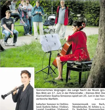  ?? BILDER: PRIVAT ?? Sommerlich­es Vergnügen: die Lange Nacht der Musik (großes Bild) am 17. Juni in der Peterstraß­e – Kleines Bild: Die Klarinetti­stin Sophia Simeonov spielt am 25. Juni in der Konzertkir­che Warfleth.