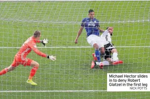  ?? NICK POTTS ?? Michael Hector slides in to deny Robert Glatzel in the first leg