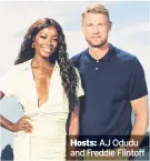  ??  ?? Hosts: AJ Odudu and Freddie Flintoff