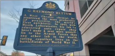  ?? BILL RETTEW -MEDIANEWS GROUP ?? The historic marker for mass producer of penicillin G. Raymond Rettew.