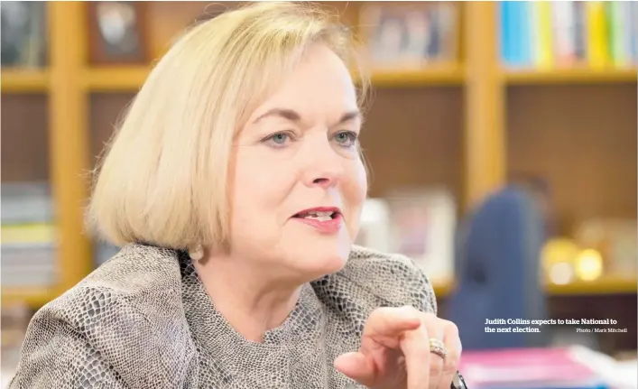  ?? Photo / Mark Mitchell ?? Judith Collins expects to take National to the next election.