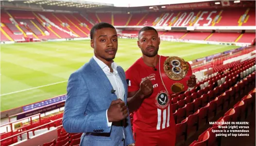  ?? Photos: ACTION IMAGES/LEE SMITH ?? MATCH MADE IN HEAVEN: Brook [right] versus Spence is a tremendous pairing of top talents